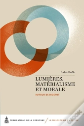Lumières, Matérialisme Et Morale : Autour De Diderot
