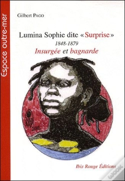 Capa do artigo Lumina Sophie Dite "Suprise" 1848-79 ; Insurgée Et Bagnarde