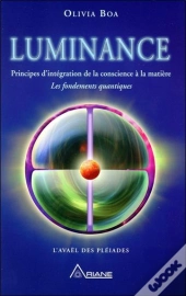 Luminance - Principe D'Integration De La Conscience A La Matiere