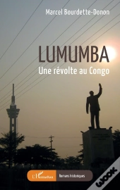 Lumumba : Une Révolte Au Congo