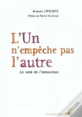 L'Un N'Empeche Pas L'Autre ; La Voie De L'Amoureux