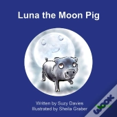 Luna The Moon Pig