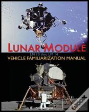 Lunar Module Lm 10 Thru Lm 14 Vehicle Familiarization Manual
