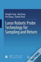 Lunar Robotic Probe Technology For Sampling And Return