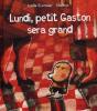 Lundi, Petit Gaston Sera Grand - Preview