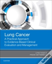 Lung Cancer: A Practical Approach To Evidence-Based Clinical Evaluation And Management