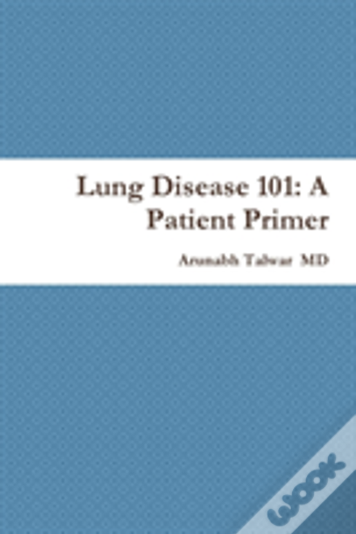 Lung Disease 101: A Patient Primer