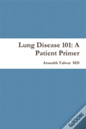 Lung Disease 101: A Patient Primer