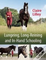 Lungeing, Long-Reining And In-Hand Schooling