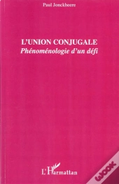 L'Union Conjugale ; Phénomenologie D'Un Défi