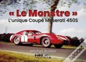 Capa do artigo Lunique Coupe Maserati 450s -  Le Monstre  , - Edition Multilingue
