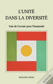 L'Unité Dans La Diversité : Voie De L'Avanir Pour L'Humanité