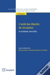 L'Unité Des Libertés De Circulation ; Invarietate Concordia
