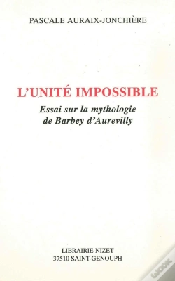 Capa do artigo L'Unité Impossible : Essai Sur La Mythologie De Barbey D'Aurevilly