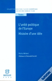 L'Unité Politique De L'Europe ; Histoire D'Une Idée
