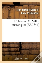 L'Univers 33 Villes Anseatiques Edition 1844