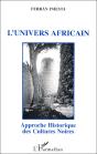 L'Univers Africain ; Approche Historique Des Cultures Noires - Preview