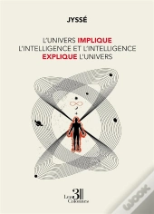 L'Univers Implique L'Intelligence Et L'Intelligence Explique L'Univers