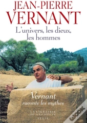 L'Univers, Les Dieux, Les Hommes. Recits Grecs Des Origines