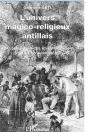 L'Univers Magico-Religieux Antillais ; Abc Des Croyances Et Supertitions D'Hier Et D'Aujourd' Hui - Preview