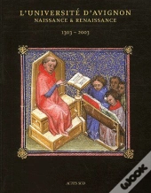 L'Université D'Avignon, Naissance & Renaissance ; 1303-2003