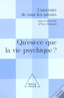 Capa do artigo L'Universite De Tous Les Savoirs ; Qu'Est-Ce Que La Vie Psychique