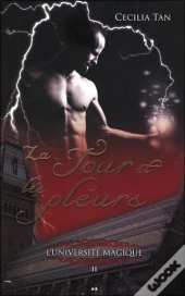 L'Universite Magique - T.2 : La Tour Et Les Pleurs