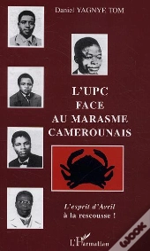 L'Upc Face Au Marasme Camerounais ; L'Esprit D'Avril A La Rescousse !