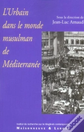 L'Urbain Dans Le Monde Musulman De Mediterranee