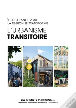Capa do artigo L'Urbanisme Transitoire - Les Carnets Pratiques De L'Institut Paris Region N°9