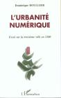 L'Urbanité Numérique ; Essai Sur La Troisième Ville En 2100 - Preview