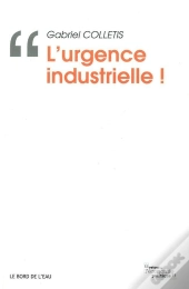 L'Urgence Industrielle !