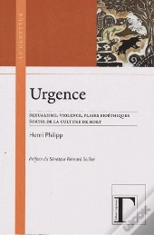 L'Urgence ; Sexualisme, Violence, Plaies Bioéthiques ; Sortir De La Culture De Mort