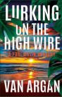 Lurking On The High Wire - Preview