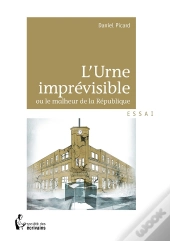 L'Urne Imprévisible Ou Le Malheur De La République