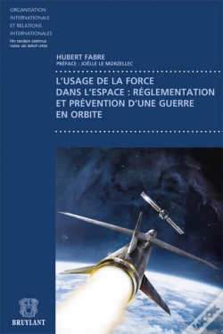 Capa do artigo L'Usage De La Force Dans L'Espace : Réglementation Et Prévention D'Une Guerre En Orbite
