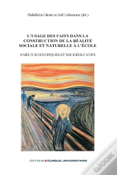 L'Usage Des Faits Dans La Construction De La Realite Sociale Et Naturelle A L'Ecole - Enjeux Scienti
