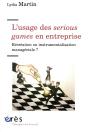L'Usage Des Serious Game En Entreprise ; Récréation Ou Instrumentalisation Managériale ? - Preview