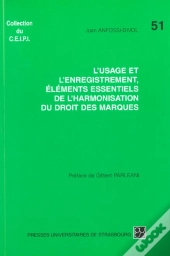 L'Usage Et Enregistrement, Elements Essentiels De L'Harmonisation Du Droit Des Marques