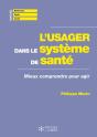 L'Usager Dans Le Système De Santé : Mieux Comprendre Pour Agir - Preview