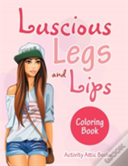 Luscious Legs And Lips Coloring Book