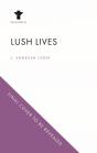 Lush Lives - Preview