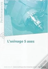 L'Usinage 5 Axes (Performances, Résultats Des Actions Collectives, 9p05)