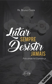 Capa do artigo Lutar Sempre, Desistir Jamais