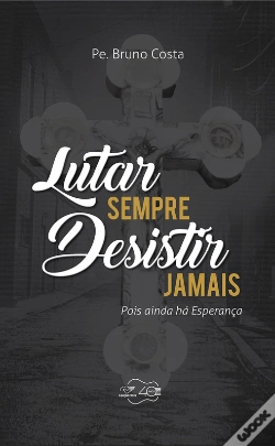 Capa do artigo Lutar Sempre, Desistir Jamais