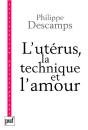 L'Utérus, La Technique Et L'Amour : L'Enfant De L'Ectogenèse - Preview