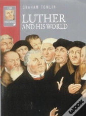 Luther And His World