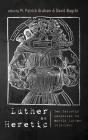 Luther As Heretic - Preview