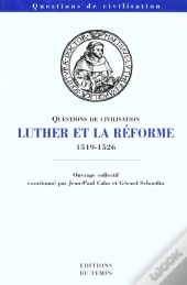 Luther Et La Reforme 1519-1526