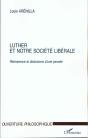 Luther Et Notre Societe Liberale ; Remanence Et Distorsions D'Une Pensee - Preview